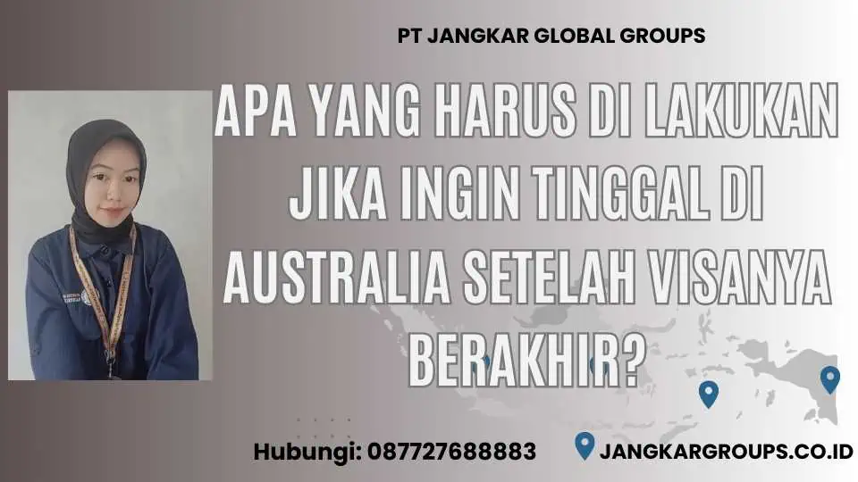 Apa Yang Harus Di lakukan Jika Ingin Tinggal di Australia Setelah Visanya Berakhir? - Visa Turis Untuk Bekerja