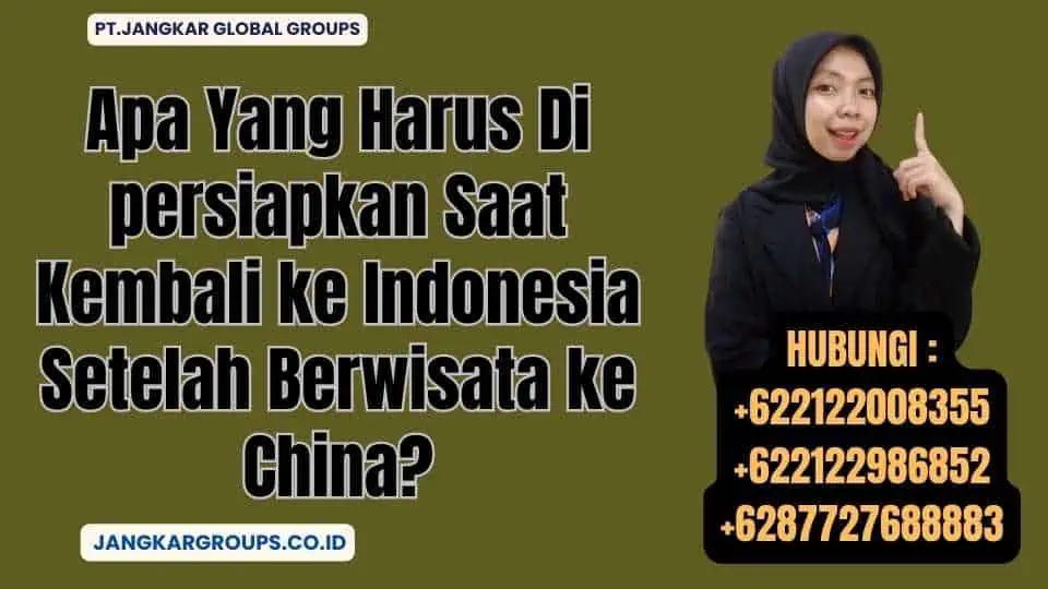 Apa Yang Harus Di persiapkan Saat Kembali ke Indonesia Setelah Berwisata ke China