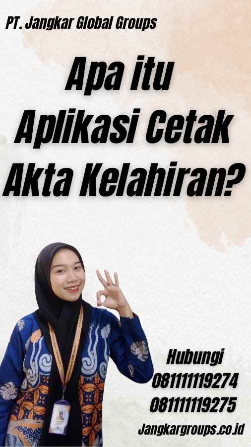 Apa itu Aplikasi Cetak Akta Kelahiran?