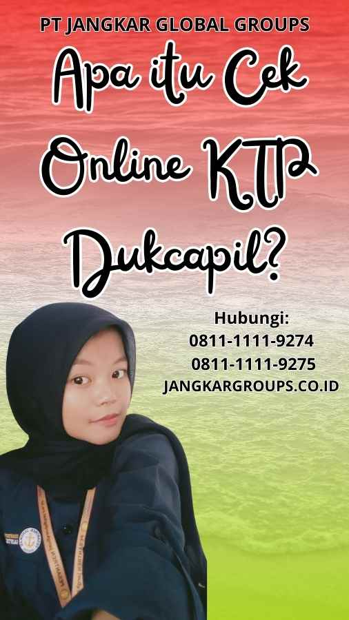 Apa itu Cek Online KTP Dukcapil