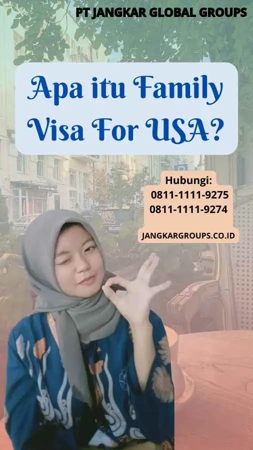 Apa itu Family Visa For USA