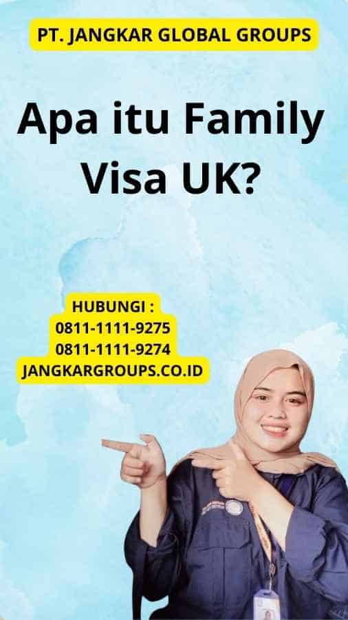 Apa itu Family Visa UK?