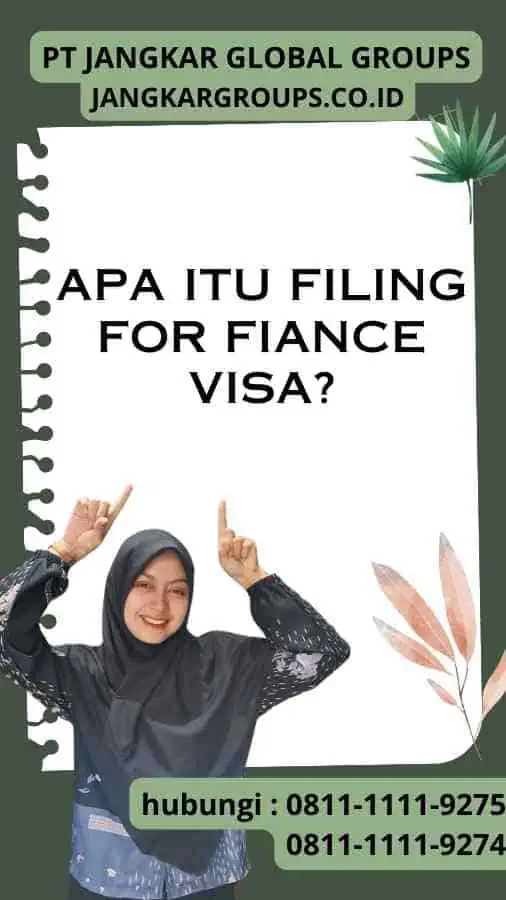 Apa itu Filing For Fiance Visa?