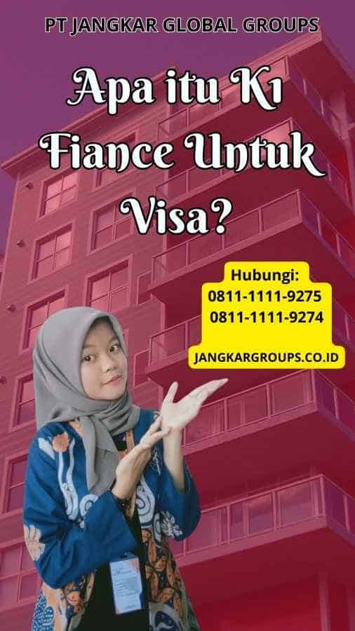 Apa itu K1 Fiance Untuk Visa