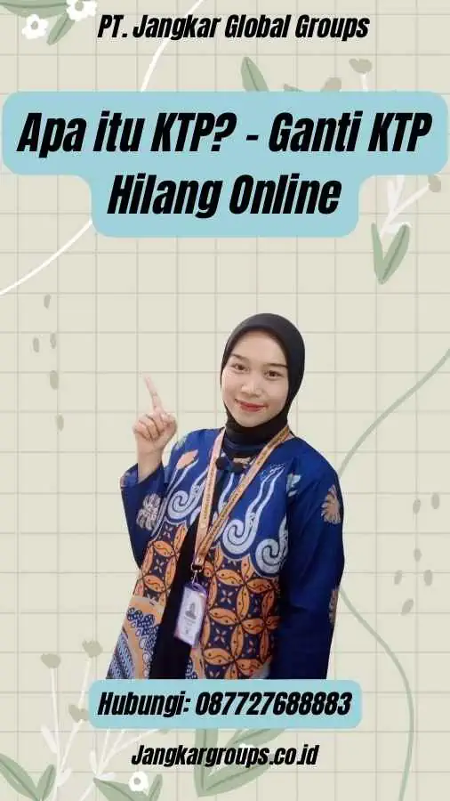 Apa itu KTP? - Ganti KTP Hilang Online