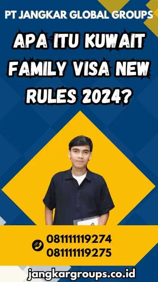 Apa itu Kuwait Family Visa New Rules 2024?