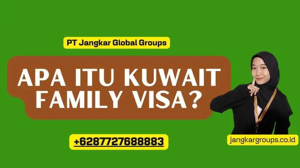 Apa itu Kuwait Family Visa?