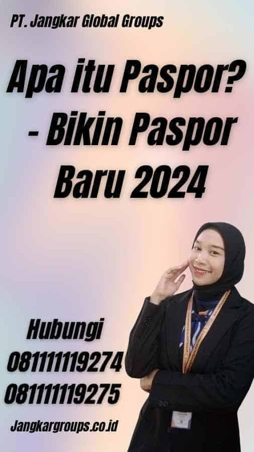 Apa itu Paspor? - Bikin Paspor Baru 2024