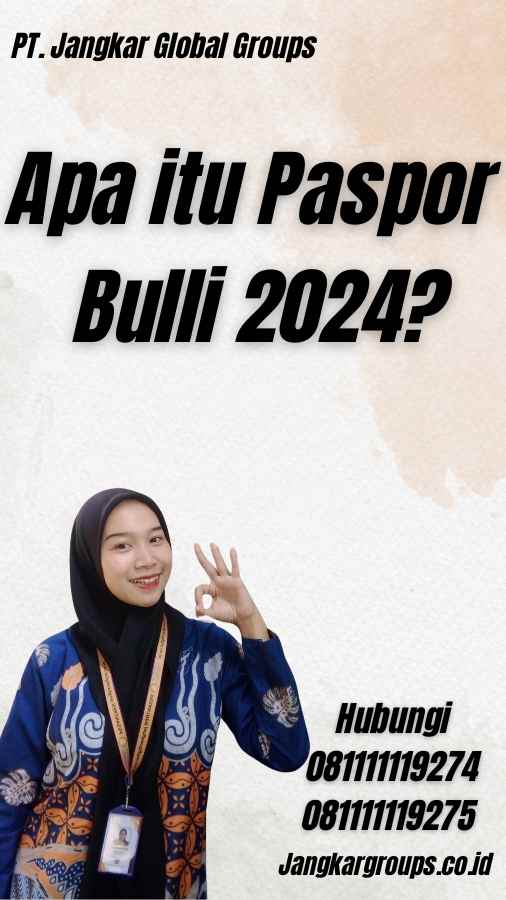 Apa itu Paspor Bulli 2024?