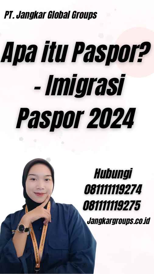 Apa itu Paspor? - Imigrasi Paspor 2024