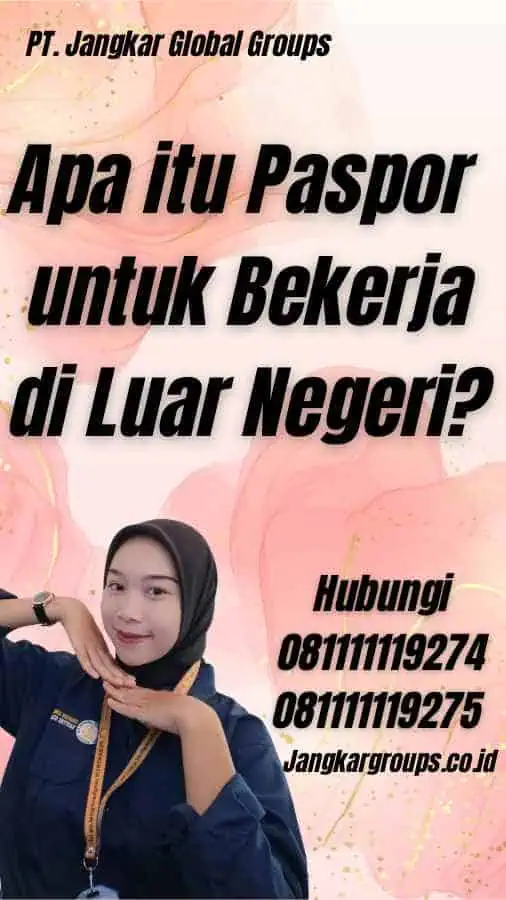 Apa itu Paspor untuk Bekerja di Luar Negeri?