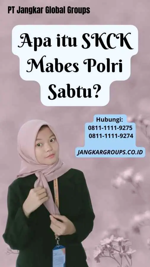 Apa itu SKCK Mabes Polri Sabtu