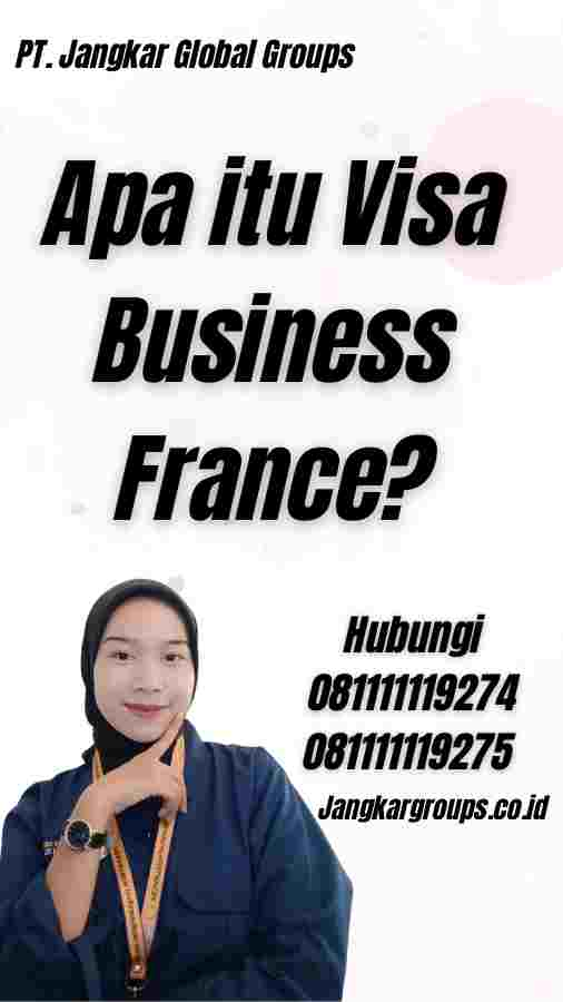 Apa itu Visa Business France?