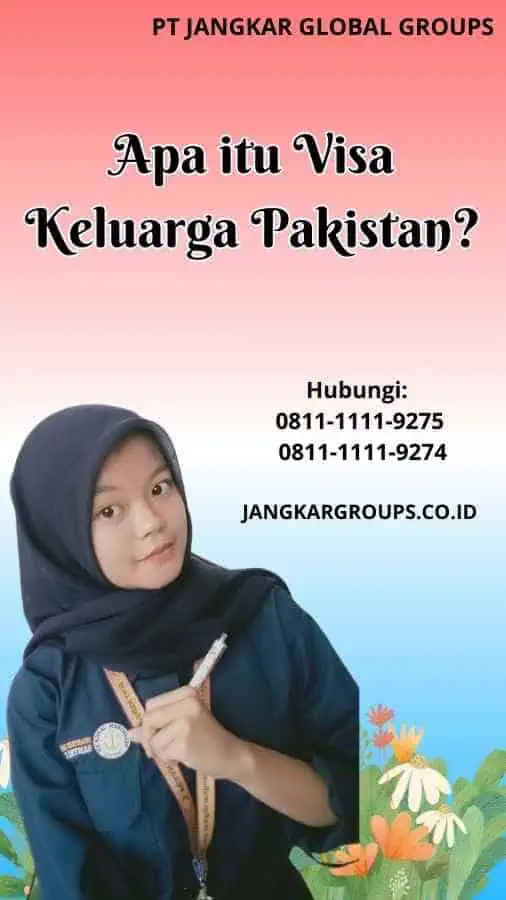 Apa itu Visa Keluarga Pakistan