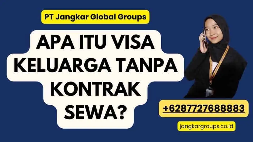 Apa itu Visa Keluarga Tanpa Kontrak Sewa?