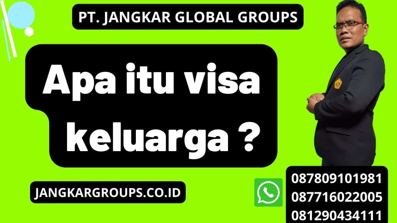 Apa itu visa keluarga ?