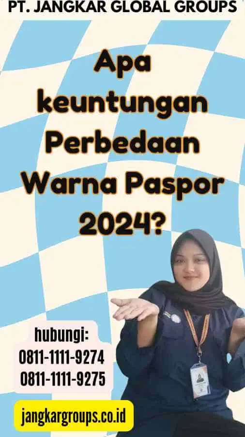 Apa keuntungan Perbedaan Warna Paspor 2024