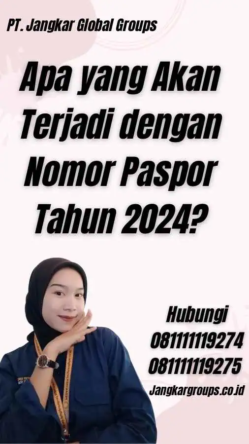 Apa yang Akan Terjadi dengan Nomor Paspor Tahun 2024?