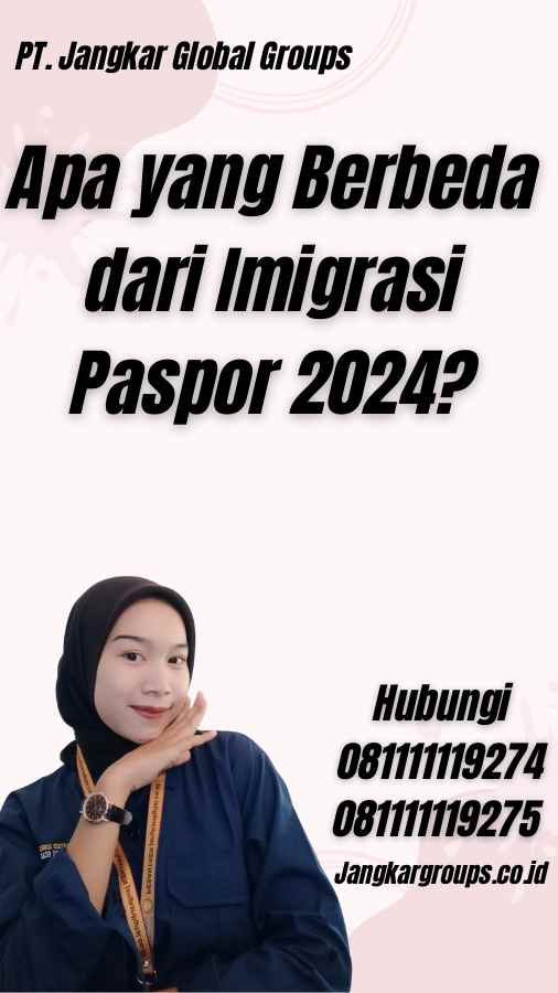 Apa yang Berbeda dari Imigrasi Paspor 2024?