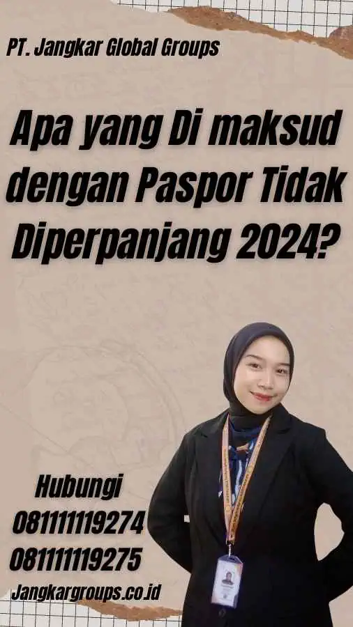 Apa yang Di maksud dengan Paspor Tidak Diperpanjang 2024?