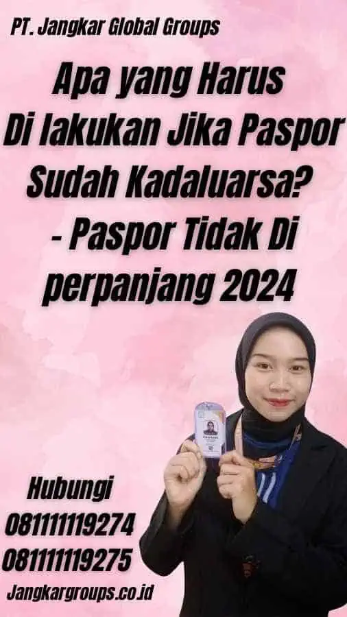 Apa yang Harus Di lakukan Jika Paspor Sudah Kadaluarsa? - Paspor Tidak Di perpanjang 2024