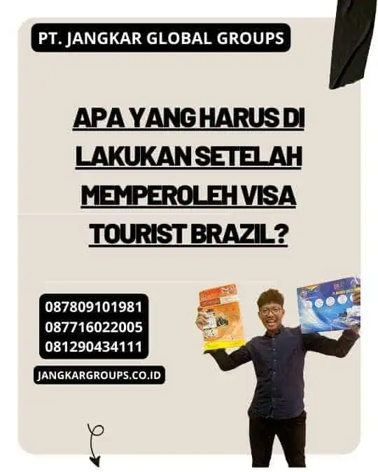 Apa yang Harus Di lakukan Setelah Memperoleh Visa Tourist Brazil?