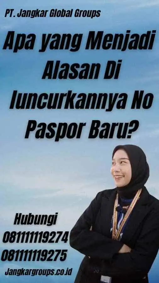 Apa yang Menjadi Alasan Di luncurkannya No Paspor Baru?