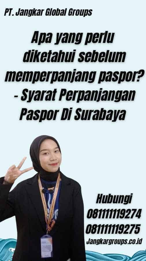 Apa yang perlu diketahui sebelum memperpanjang paspor? - Syarat Perpanjangan Paspor Di Surabaya