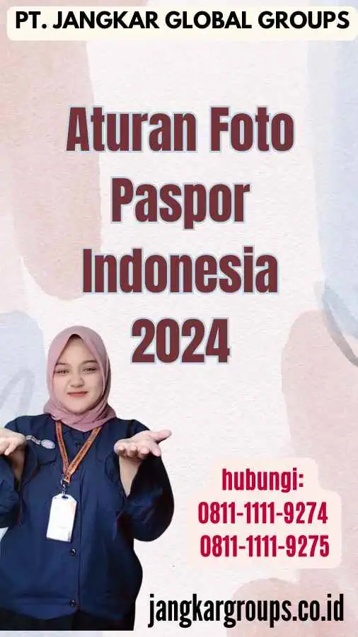 Aturan Foto Paspor Indonesia 2024