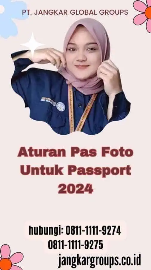 Aturan Pas Foto Untuk Passport 2024