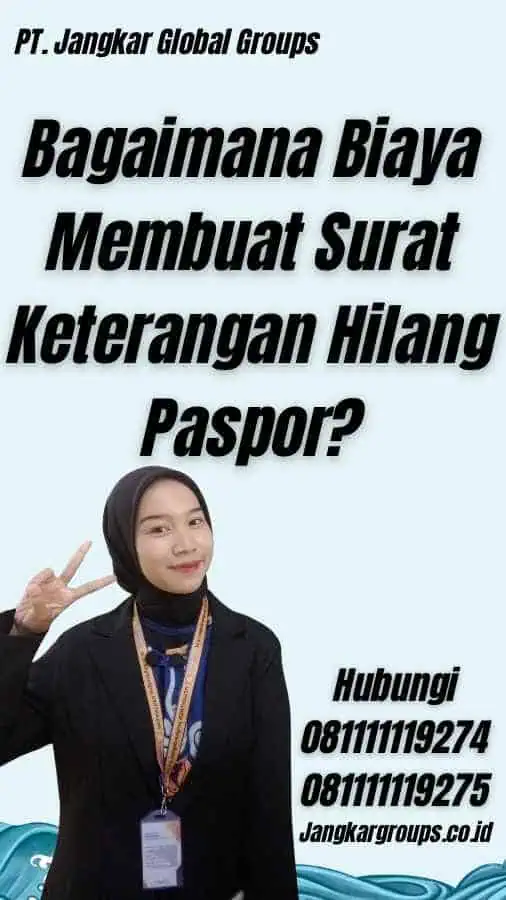 Bagaimana Biaya Membuat Surat Keterangan Hilang Paspor?