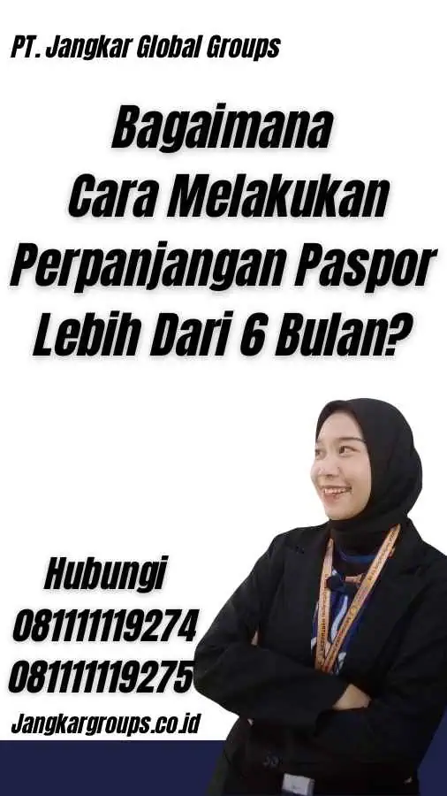 Bagaimana Cara Melakukan Perpanjangan Paspor Lebih Dari 6 Bulan?