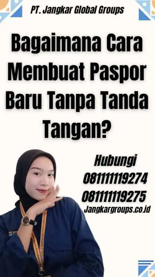 Bagaimana Cara Membuat Paspor Baru Tanpa Tanda Tangan?