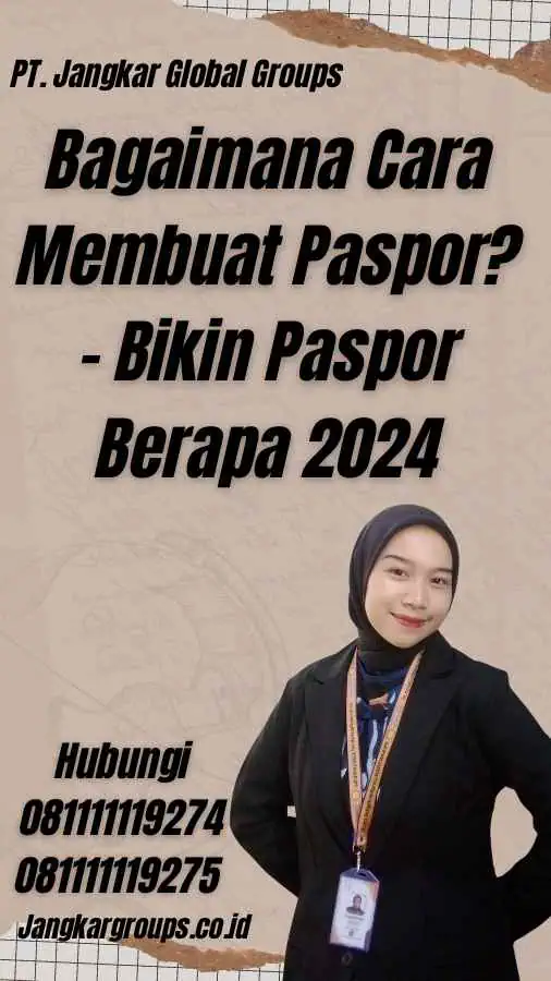 Bagaimana Cara Membuat Paspor? - Bikin Paspor Berapa 2024