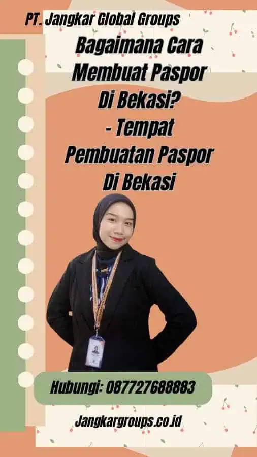 Bagaimana Cara Membuat Paspor Di Bekasi? - Tempat Pembuatan Paspor Di Bekasi