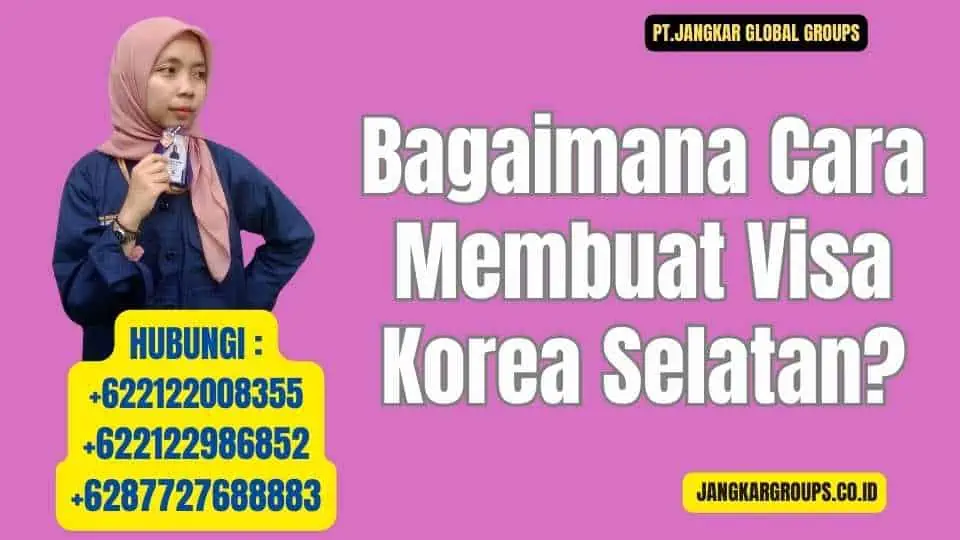 Bagaimana Cara Membuat Visa Korea Selatan