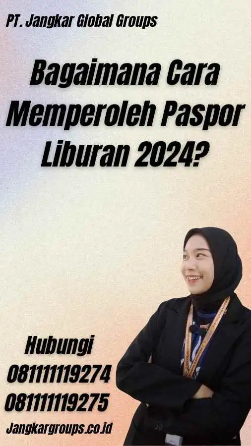 Bagaimana Cara Memperoleh Paspor Liburan 2024?