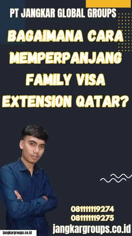 Bagaimana Cara Memperpanjang Family Visa Extension Qatar?