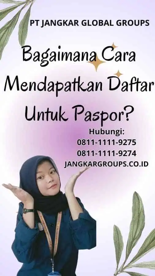 Bagaimana Cara Mendapatkan Daftar Untuk Paspor