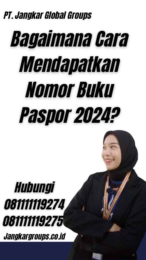 Bagaimana Cara Mendapatkan Nomor Buku Paspor 2024?