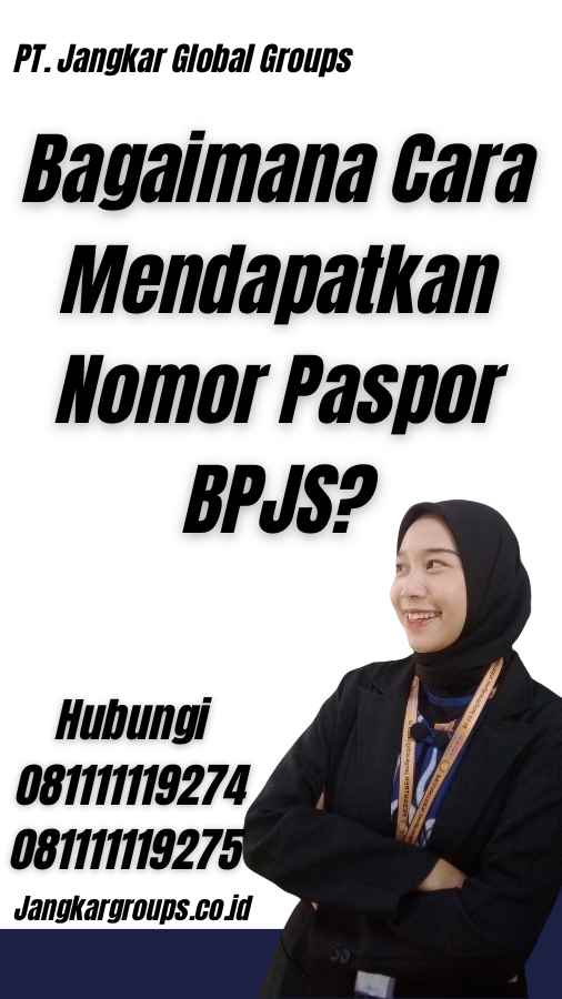 Bagaimana Cara Mendapatkan Nomor Paspor BPJS?