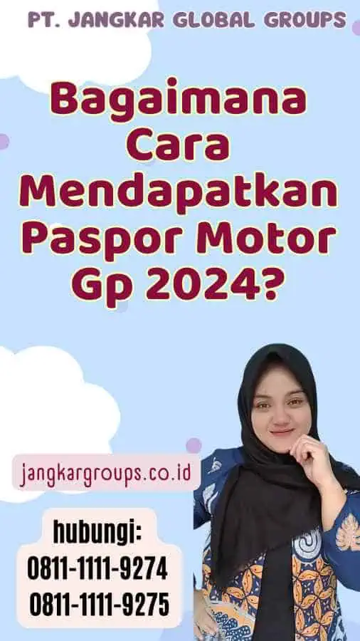 Bagaimana Cara Mendapatkan Paspor Motor Gp 2024