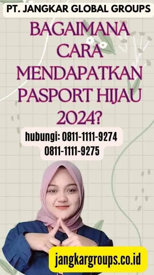 Bagaimana Cara Mendapatkan Pasport Hijau 2024