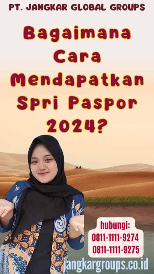 Bagaimana Cara Mendapatkan Spri Paspor 2024