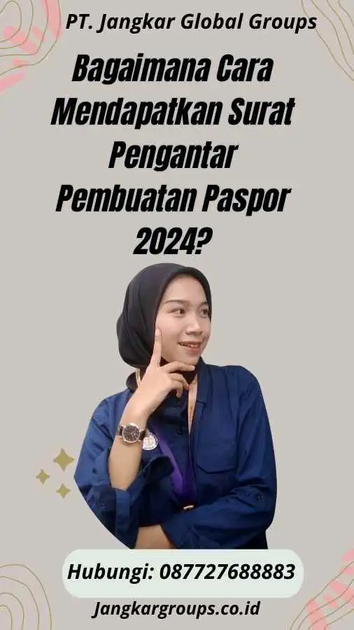 Bagaimana Cara Mendapatkan Surat Pengantar Pembuatan Paspor 2024?