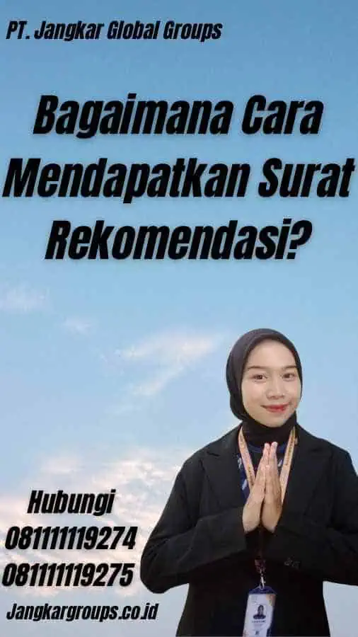 Bagaimana Cara Mendapatkan Surat Rekomendasi?