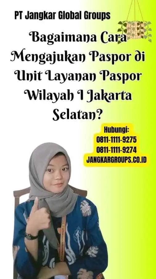 Bagaimana Cara Mengajukan Paspor di Unit Layanan Paspor Wilayah Jakarta Selatan