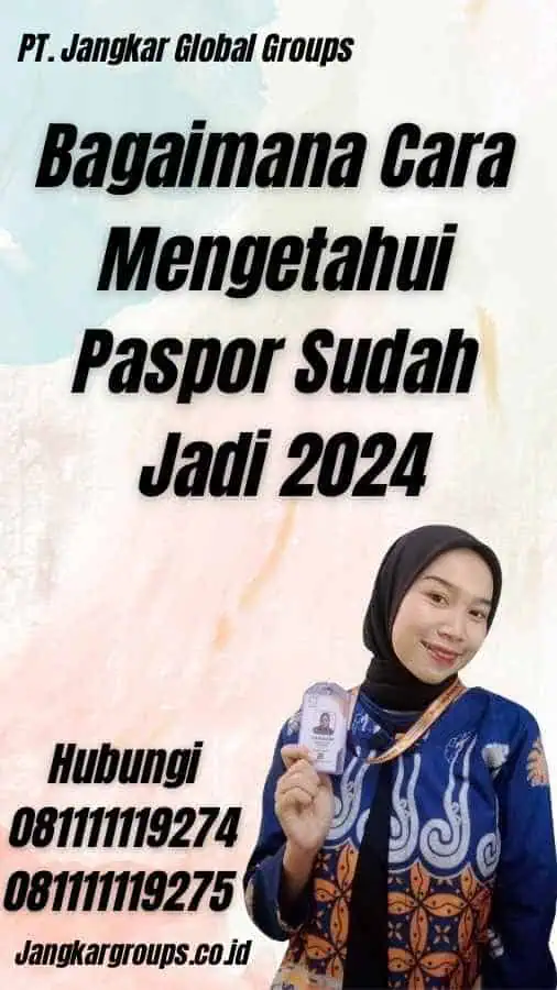 Bagaimana Cara Mengetahui Paspor Sudah Jadi 2024