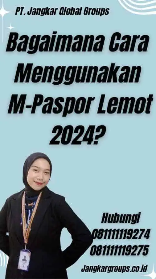 Bagaimana Cara Menggunakan M-Paspor Lemot 2024?