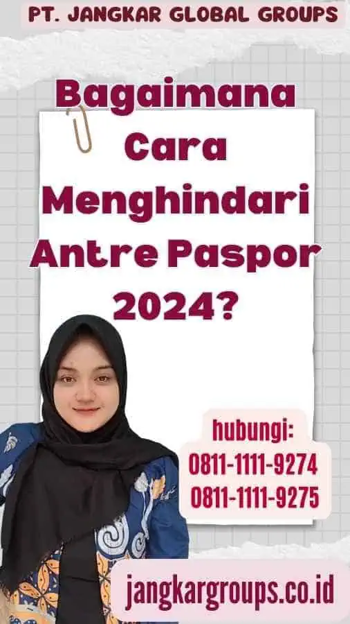 Bagaimana Cara Menghindari Antre Paspor 2024